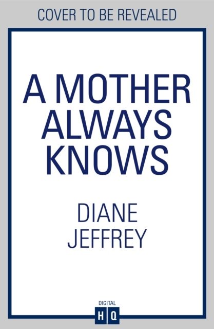 A Mother Always Knows