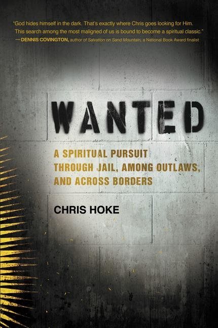 Wanted - a spiritual pursuit through jail, among outlaws, and across border