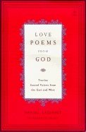 Love Poems From God: Twelve Sacred Voices From The East & We