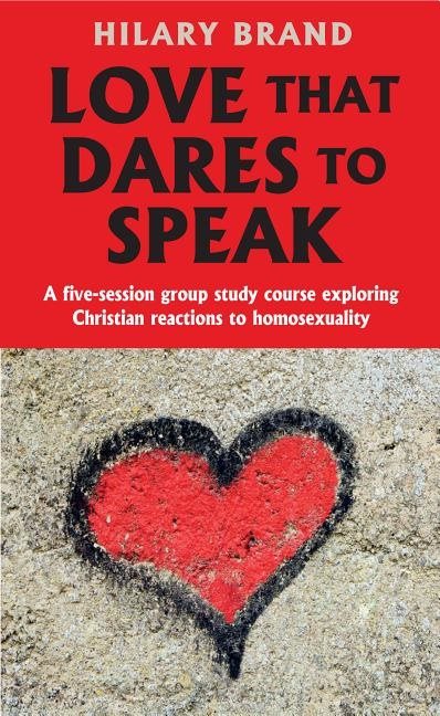 Love that dares to speak - a five-session group study course exploring chri