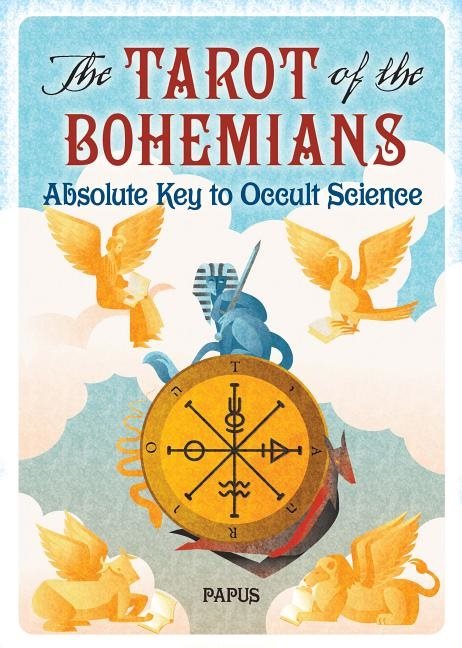 Tarot Of The Bohemians* : Absolute Key to Occult Science