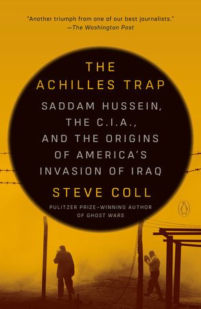 The Achilles Trap: Saddam Hussein, the C.I.A., and the Origins of America