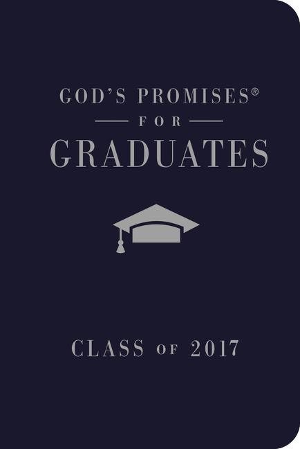 Gods promises for graduates: class of 2017 - navy - new king james version