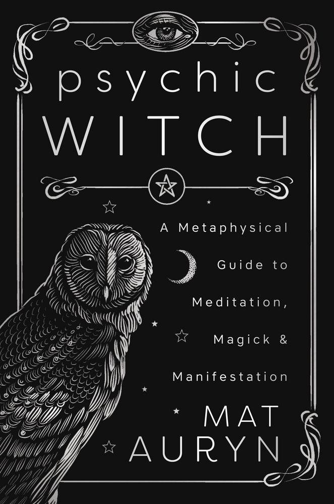 Psychic Witch: A Metaphysical Guide to Meditation, Magick & Manifestation (Deluxe Hardcover Edition)
