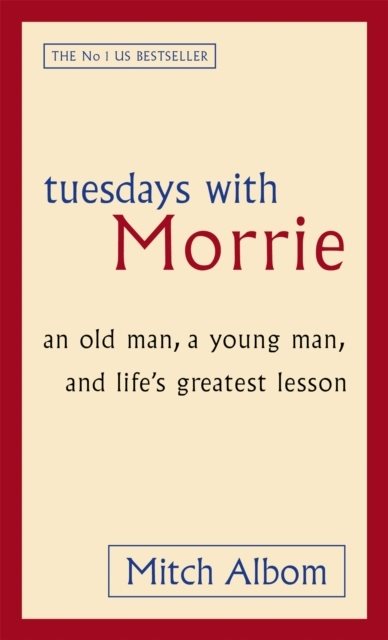 Tuesdays with Morrie : an old man, a young man, and life