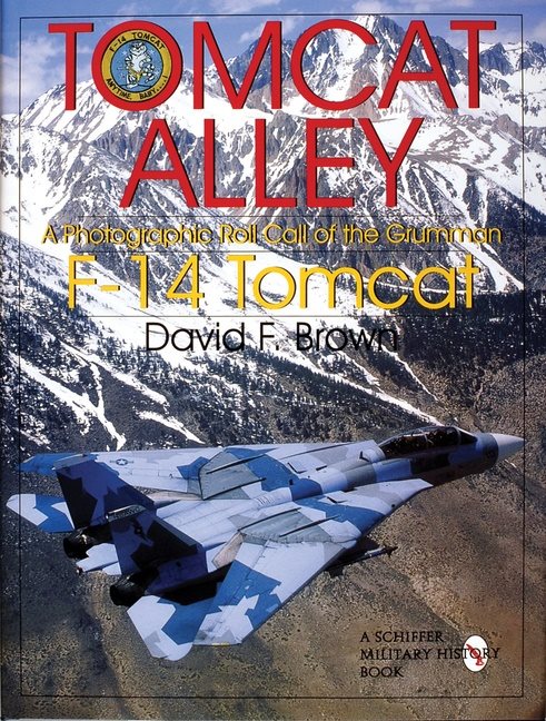 Tomcat alley - a photographic roll call of the grumman f-14 tomcat