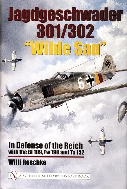 Jagdgeschwader 301/302 "wilde sau" - in defense of the reich with the bf 10