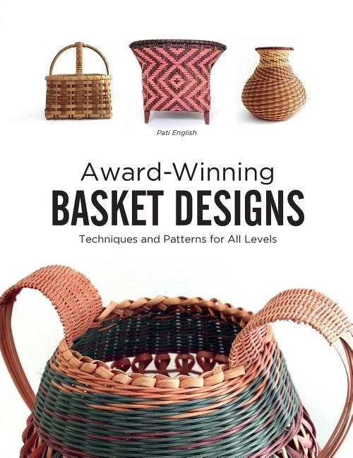 Award-winning basket designs - techniques and patterns for all levels