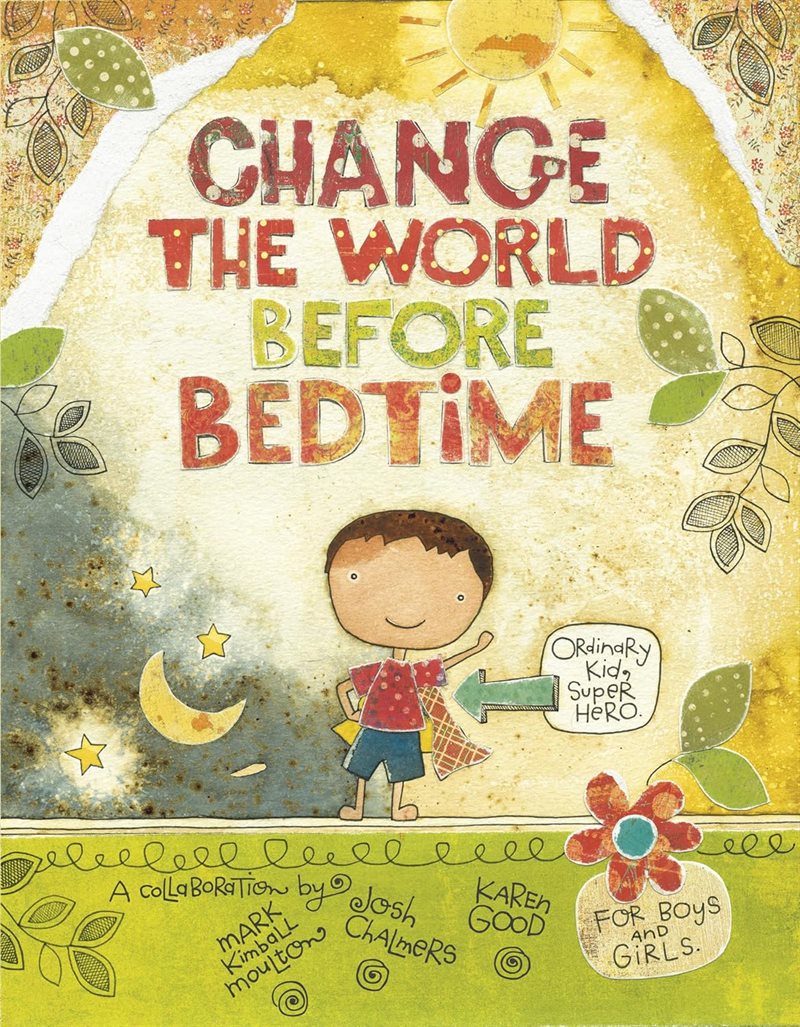 Change The World Before Bedtime : (soft cover)