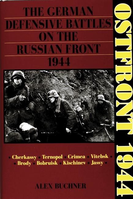 Ostfront 1944 - the german defensive battles on the russian front 1944