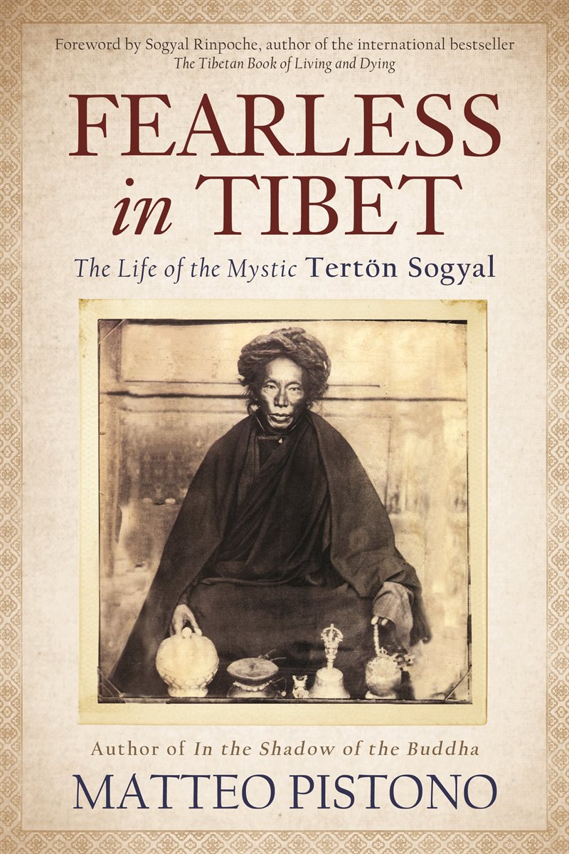 Fearless in tibet - the life of mystic tertoen sogyal