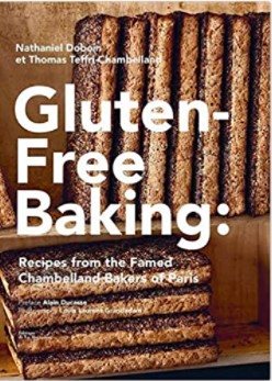 Gluten-Free Baking: Recipes from the Famed Chambelland Baker