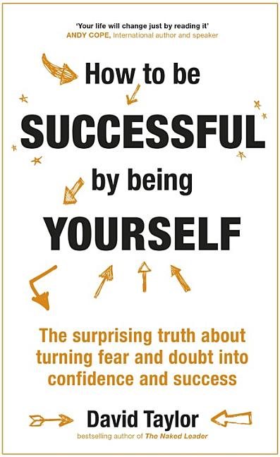 How to be successful by being yourself - the surprising truth about turning