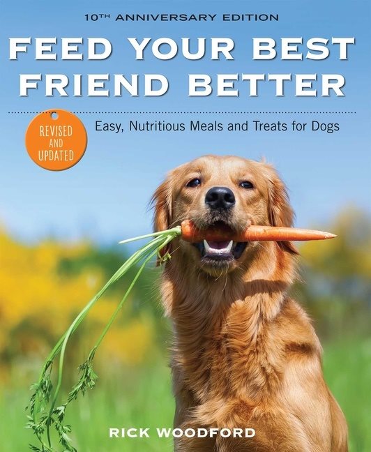 Feed Your Best Friend Better - 10th Anniversary Edition