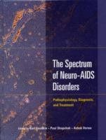 Spectrum of neuro-aids disorders - pathophysiology, diagnosis, and treatmen