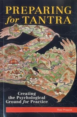 Preparing For Tantra: Creating The Psychological Ground For Practice