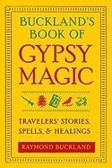 Bucklands book of gypsy magic - travelers stories, spells, and healings