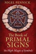 Book Of Primal Signs : The High Magic of Symbols