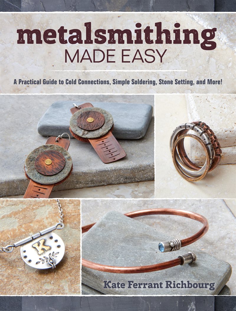 Metalsmithing made easy - a practical guide to cold connections, simple sol