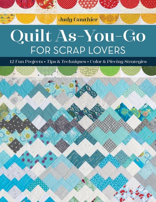 Quilt As-You-Go For Scrap Lovers