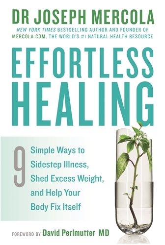 Effortless healing - 9 simple ways to sidestep illness, shed excess weight