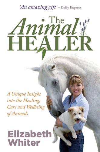 Animal healer - a unique insight into the healing, care and wellbeing of an