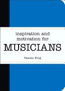 Inspiration and motivation for musicians