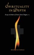 Spirituality In Depth : Essays in Honor of Sister Irene Dugan r.c