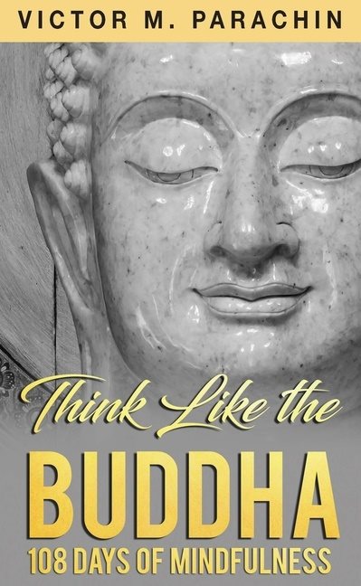 Think Like The Buddha : 108 Days of Mindfulness