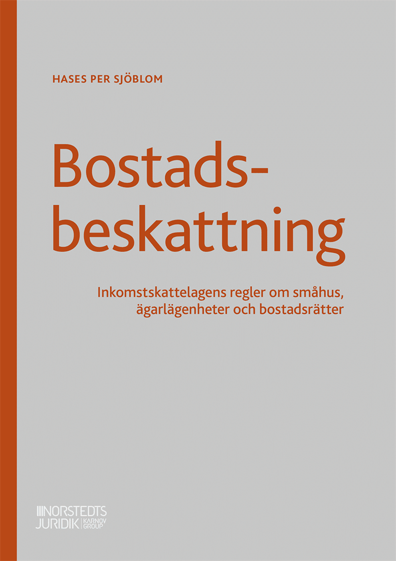 Bostadsbeskattning : Inkomstskattelagens regler om småhus, ägarlägenheter o