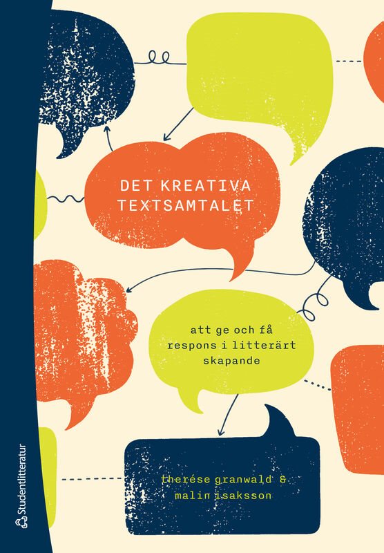 Det kreativa textsamtalet : att ge och få respons i litterärt skapande
