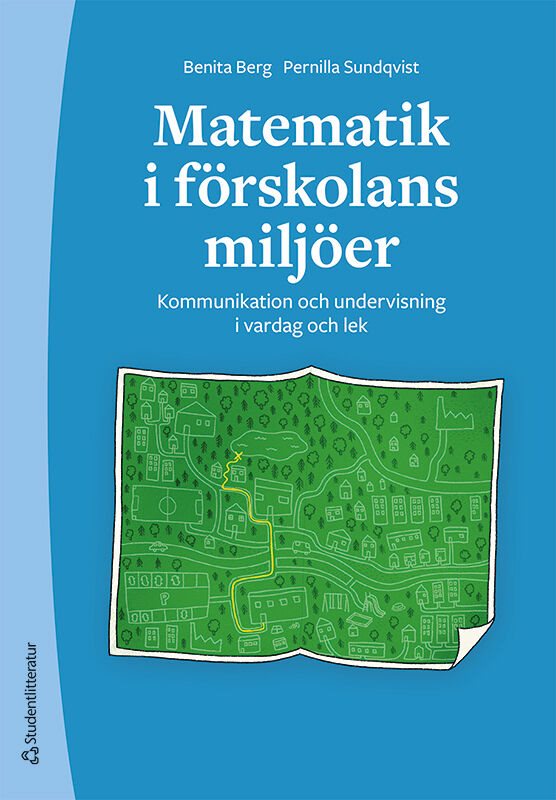 Matematik i förskolans miljöer - Kommunikation och undervisning i vardag och lek