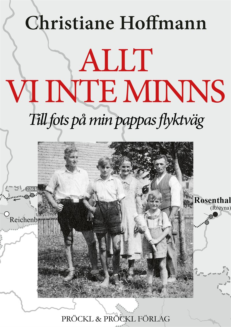 Allt vi inte minns:Till fots på min pappas flyktväg
