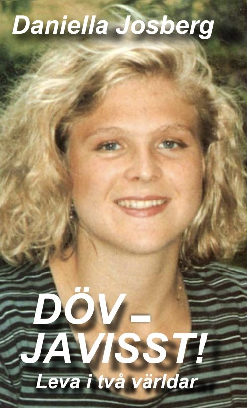 Döv javisst! : leva i två världar