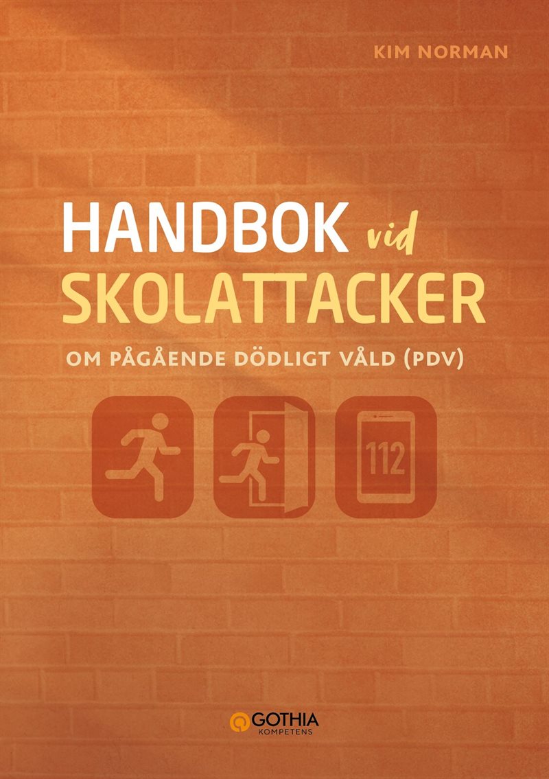 Handbok vid skolattacker : Om pågående dödligt våld (PDV)