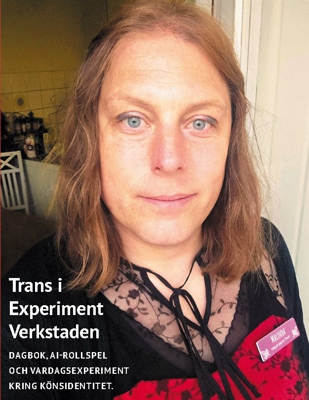 Trans i Experimentverkstaden : Dagbok, AI-rollspel, vardagsexperiment kring