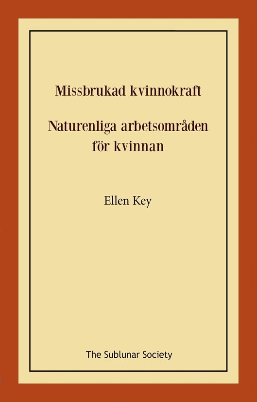 Missbrukad kvinnokraft ; Naturenliga arbetsområden för kvinnan