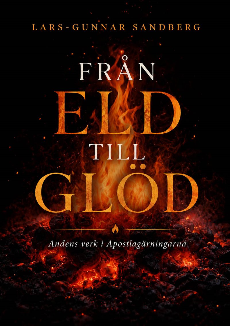Från eld till glöd : andens verk i Apostlagärningarna