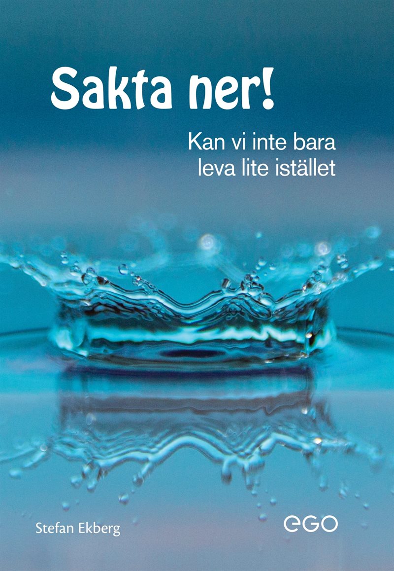 Sakta ner : kan vi inte bara leva lite istället