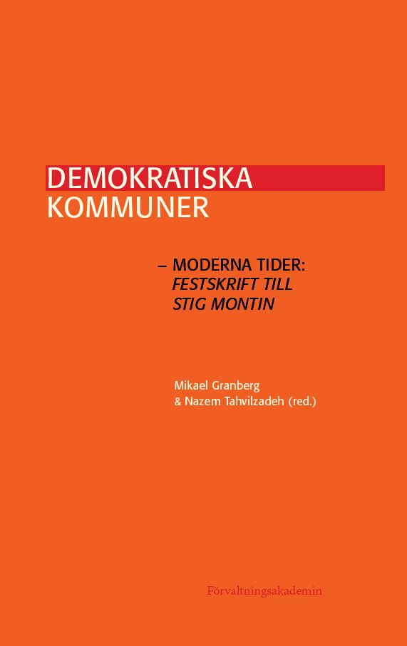 Demokratiska kommuner – moderna tider: Festskrift till Stig Montin