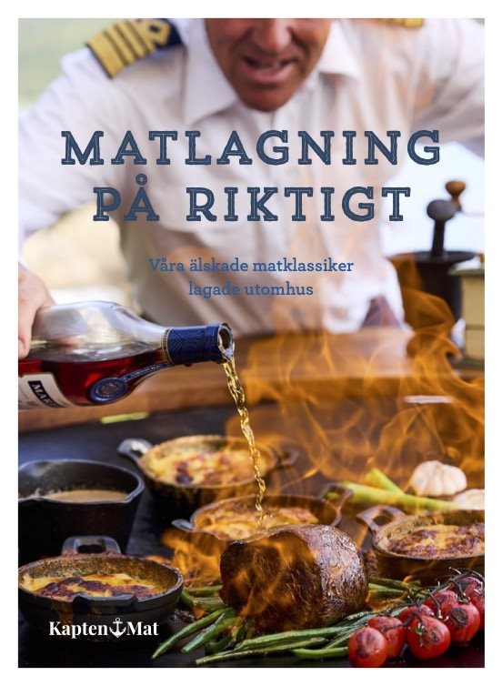 Matlagning på riktigt - Våra mest älskade matklassiker lagade utomhus