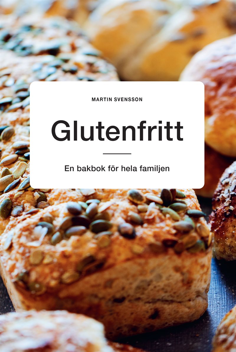 Glutenfritt : en bakbok för hela familjen