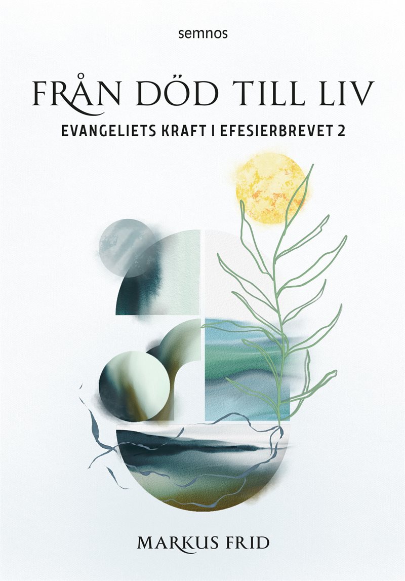 Från död till liv:evangeliets kraft i Efesierbrevet 2