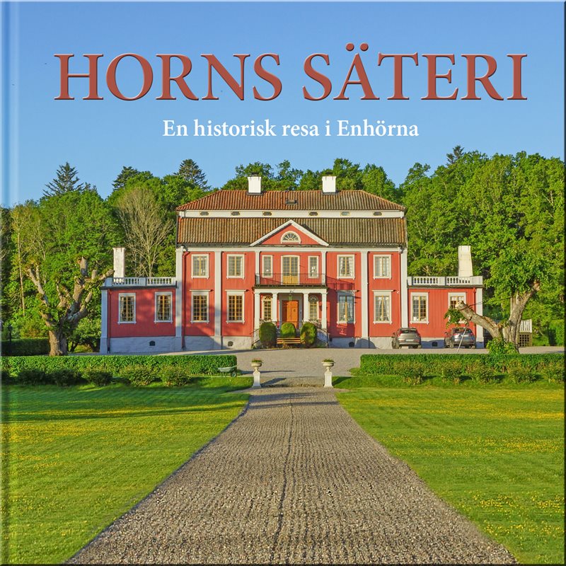 Horns Säteri : en historisk resa i Enhörna