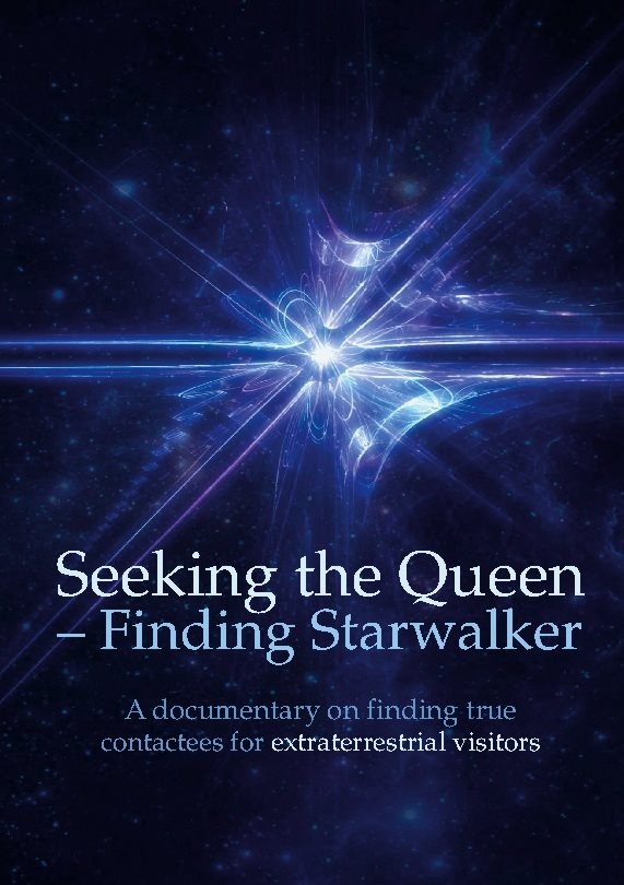 Seeking the Queen  Finding Starwalker : A documentary on finding true conta