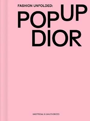 Fashion Unfolded: Pop-Up Dior