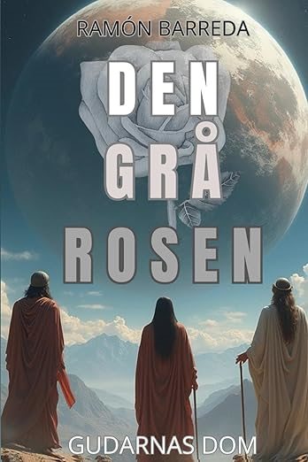 Den Grå Rosen, Gudarnas Dom