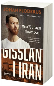 Gisslan i Iran : Mina 790 dagar i fångenskap