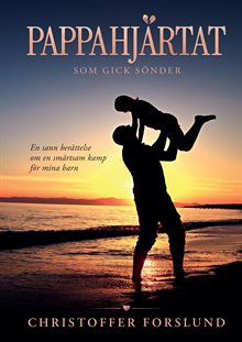 Pappahjärtat : som gick sönder