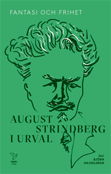 Fantasi och frihet : August Strindberg i urval